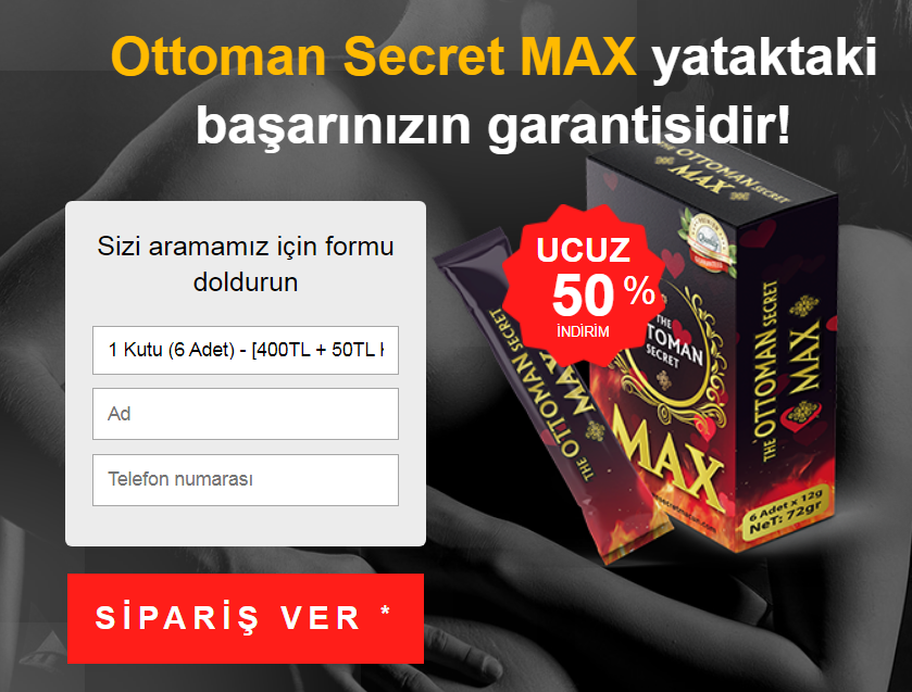 Ottoman Secret Max
